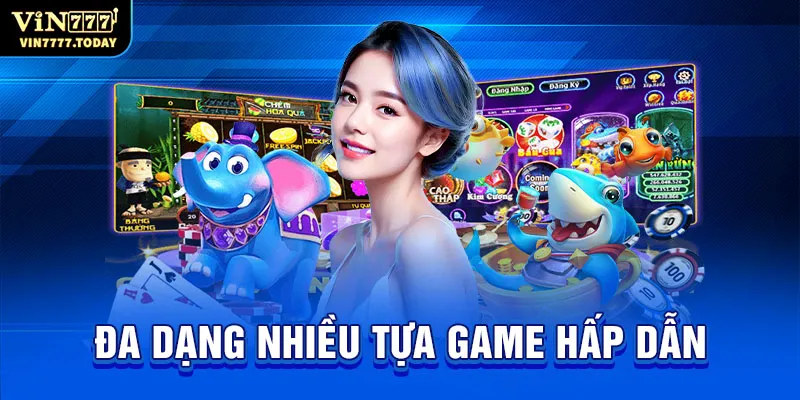 Nhiều tựa game đang chờ bạn khai phá