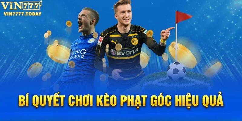 Kinh nghiệm đặt kèo phạt góc hiệu quả nhất