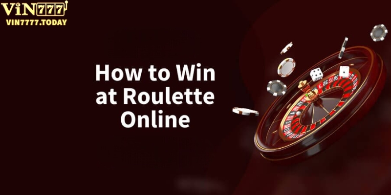 Bí kíp chiến thắng khi chơi roulette online