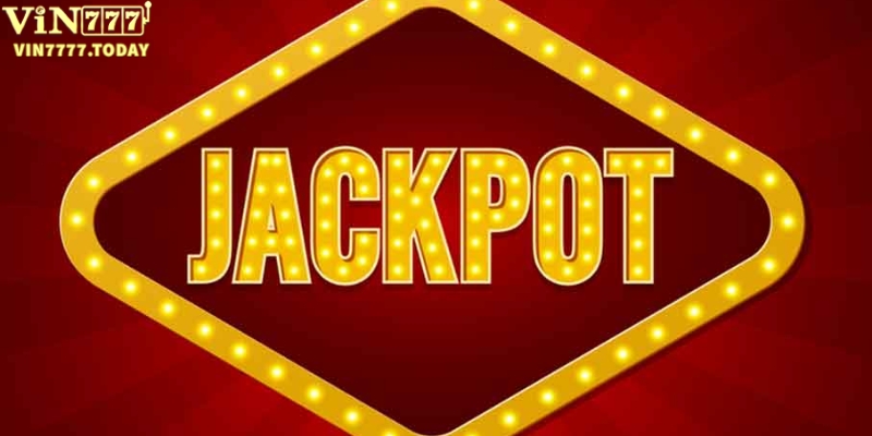 Tìm hiểu khái niệm jackpot nổ hũ là gì?